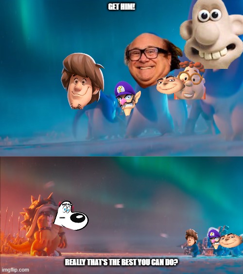 nothing can stop dudley | GET HIM! REALLY THAT'S THE BEST YOU CAN DO? | image tagged in penguins attack bowser,powerful,dogs | made w/ Imgflip meme maker