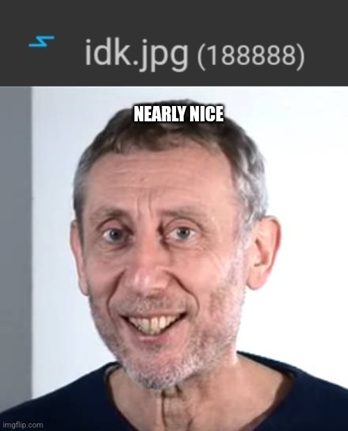 Only 70k more points | NEARLY NICE | image tagged in nice michael rosen | made w/ Imgflip meme maker