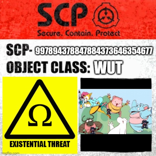 Peepoodo | WUT; 997894378847884373646354677 | image tagged in scp label template keter | made w/ Imgflip meme maker