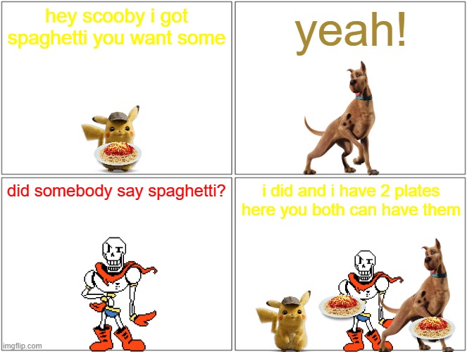scooby and papyrus | hey scooby i got spaghetti you want some; yeah! did somebody say spaghetti? i did and i have 2 plates here you both can have them | image tagged in memes,blank comic panel 2x2,warner bros,undertale,dogs,papyrus | made w/ Imgflip meme maker