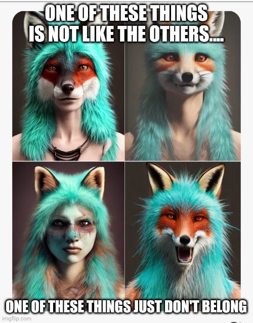 One of these foxes is an imposter | ONE OF THESE THINGS IS NOT LIKE THE OTHERS.... ONE OF THESE THINGS JUST DON'T BELONG | image tagged in memes | made w/ Imgflip meme maker