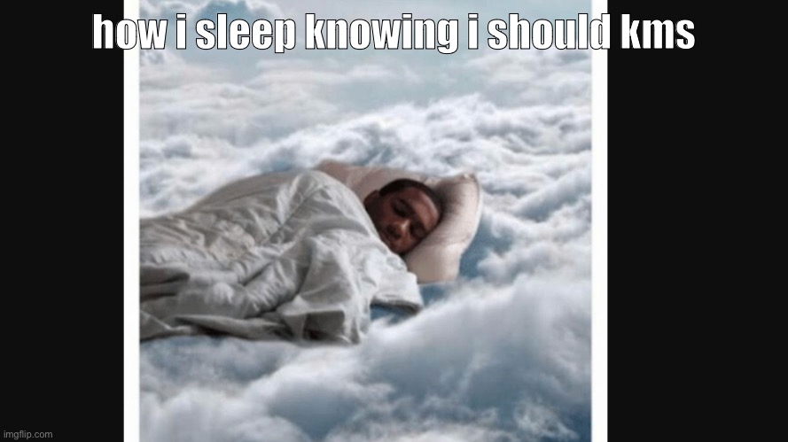 How I sleep knowing - Imgflip