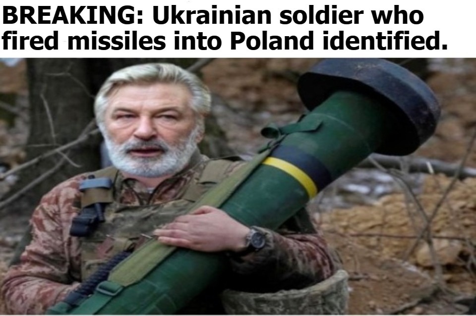 BREAKING: Polish Lives Matter | image tagged in polish lives matter,alec baldwin,ukrainian soldier,missiles,poland,false flag | made w/ Imgflip meme maker