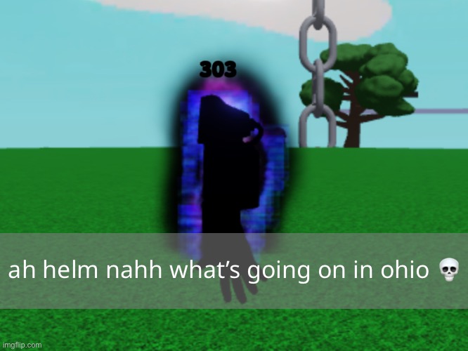 helm nahhhh | ah helm nahh what’s going on in ohio 💀 | made w/ Imgflip meme maker