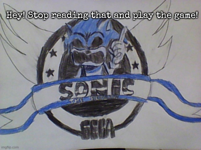 Loxd X | Hey! Stop reading that and play the game! | image tagged in sonic exe,drawing | made w/ Imgflip meme maker