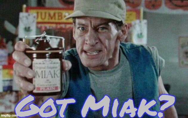 A fictional drink. | Got Miak? | image tagged in got miak,movie humor,advertisement,parody | made w/ Imgflip meme maker