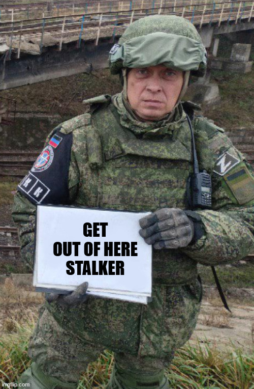 GET OUT OF HERE STALKER | made w/ Imgflip meme maker