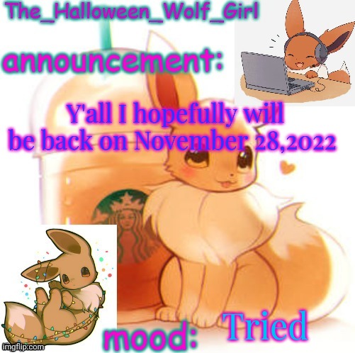 I hopefully be back | Y'all I hopefully will be back on November 28,2022; Tried | image tagged in the_halloween_wolf_girl | made w/ Imgflip meme maker