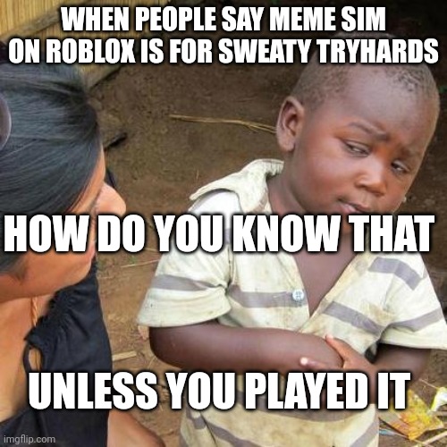 Third World Skeptical Kid Meme - Imgflip