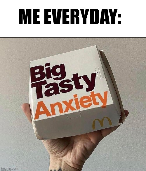 *laughs in anxiety disorder* | ME EVERYDAY: | image tagged in white bar | made w/ Imgflip meme maker