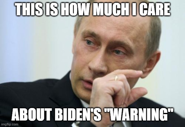 THIS IS HOW MUCH I CARE ABOUT BIDEN'S "WARNING" | made w/ Imgflip meme maker