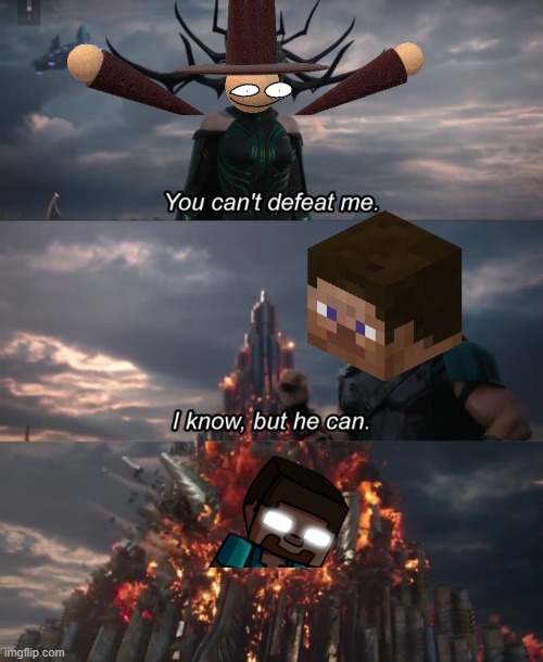 Strident crisis vs minecraft | image tagged in you can't defeat me | made w/ Imgflip meme maker