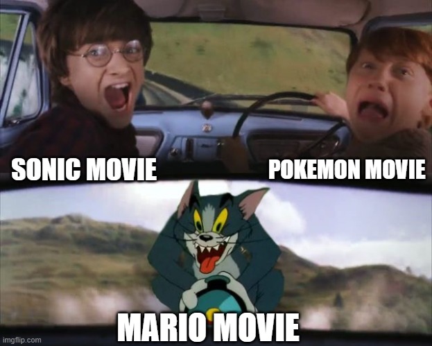 she coming |  POKEMON MOVIE; SONIC MOVIE; MARIO MOVIE | image tagged in tom chasing harry and ron weasly,mario,sonic the hedgehog,pokemon | made w/ Imgflip meme maker