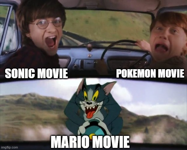 she coming | POKEMON MOVIE; SONIC MOVIE; MARIO MOVIE | image tagged in tom chasing harry and ron weasly,mario,sonic the hedgehog,pokemon | made w/ Imgflip meme maker