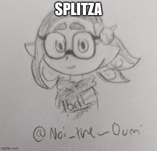 splitza drawn by Noi_the_Oumi | SPLITZA | image tagged in splitza drawn by noi_the_oumi | made w/ Imgflip meme maker