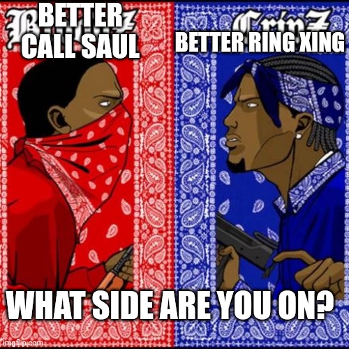 Scp 1632 | BETTER CALL SAUL; BETTER RING XING; WHAT SIDE ARE YOU ON? | image tagged in blood and crip | made w/ Imgflip meme maker