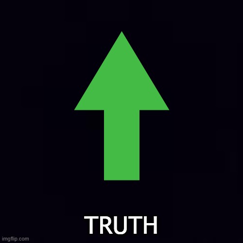 Plain black | TRUTH | image tagged in plain black | made w/ Imgflip meme maker