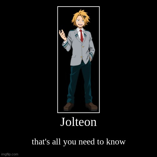 Jolteon | that's all you need to know | image tagged in funny,demotivationals | made w/ Imgflip demotivational maker