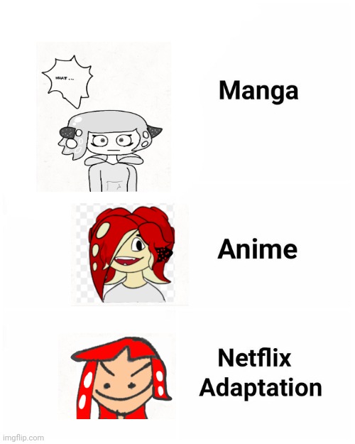 YOURE A KID NOW YOURE A SQUID NOW | image tagged in netflix adaptation | made w/ Imgflip meme maker