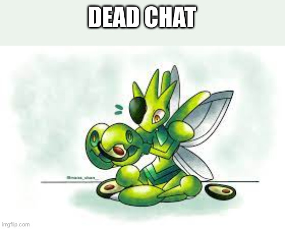 Shiny Scizor Avocado Dead Chat | image tagged in shiny scizor avocado dead chat | made w/ Imgflip meme maker