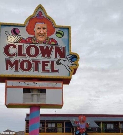 Clown Motel | image tagged in clown motel | made w/ Imgflip meme maker