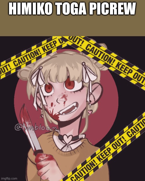 HIMIKO TOGA PICREW | made w/ Imgflip meme maker