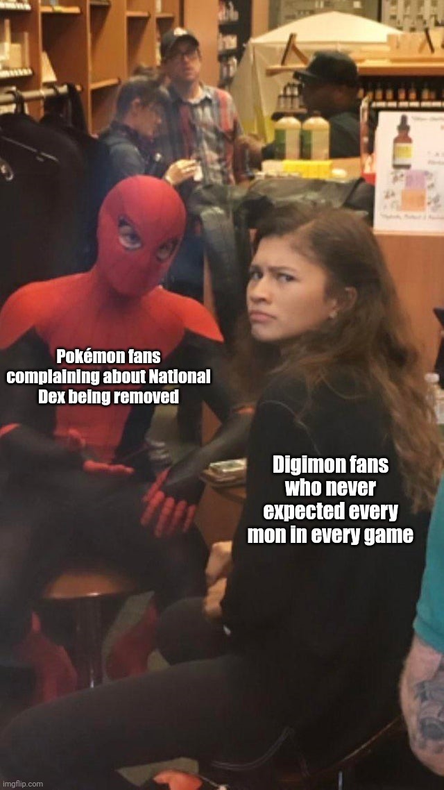 Tom Holland and Zendaya behind the scenes! | Pokémon fans complaining about National Dex being removed; Digimon fans who never expected every mon in every game | image tagged in tom holland and zendaya behind the scenes | made w/ Imgflip meme maker