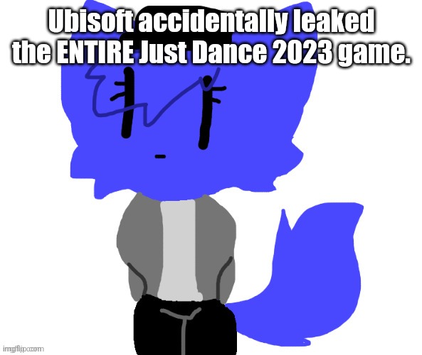 Female Pump | Ubisoft accidentally leaked the ENTIRE Just Dance 2023 game. | image tagged in female pump | made w/ Imgflip meme maker