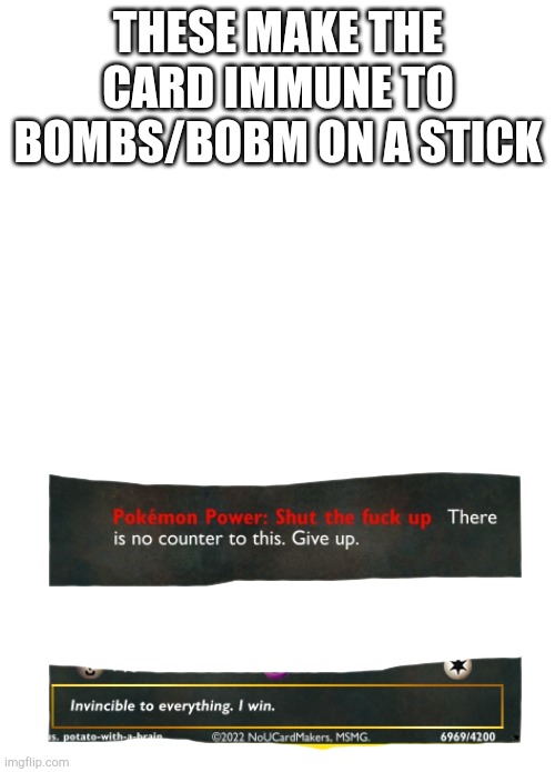 Absolute No U | THESE MAKE THE CARD IMMUNE TO BOMBS/BOBM ON A STICK | image tagged in absolute no u | made w/ Imgflip meme maker