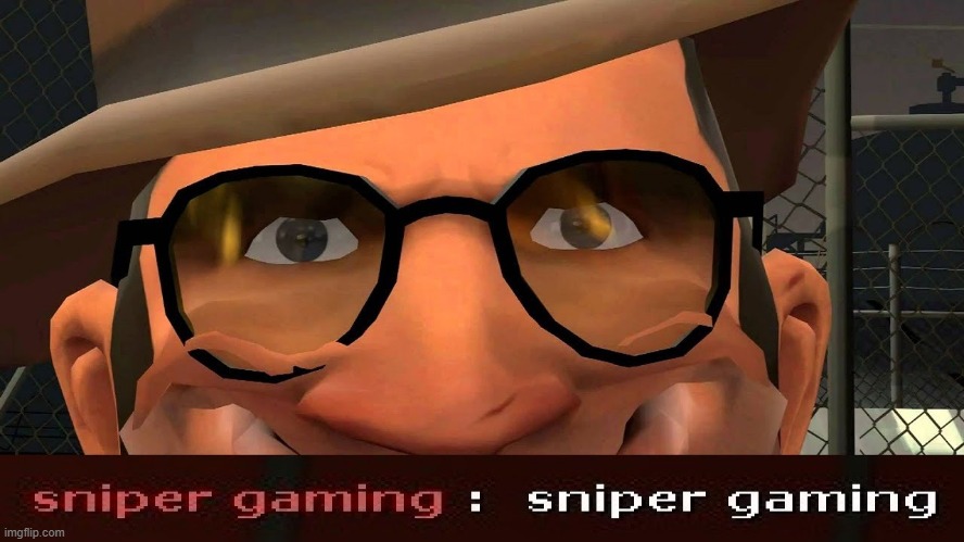 sniper gaming | made w/ Imgflip meme maker