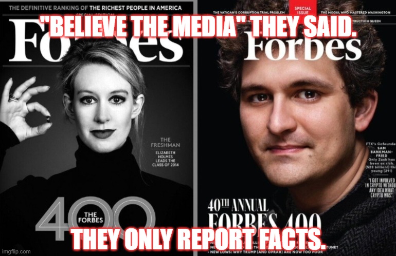 Believe the Media | "BELIEVE THE MEDIA" THEY SAID. THEY ONLY REPORT FACTS. | image tagged in ftx,msm,fraud,democrats | made w/ Imgflip meme maker