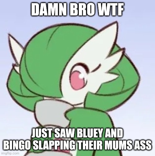 Bluey ? - Imgflip