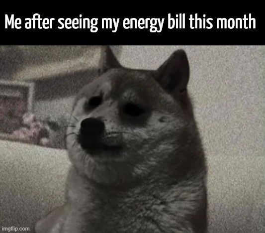 Me after seeing my energy bill this month | image tagged in black background | made w/ Imgflip meme maker