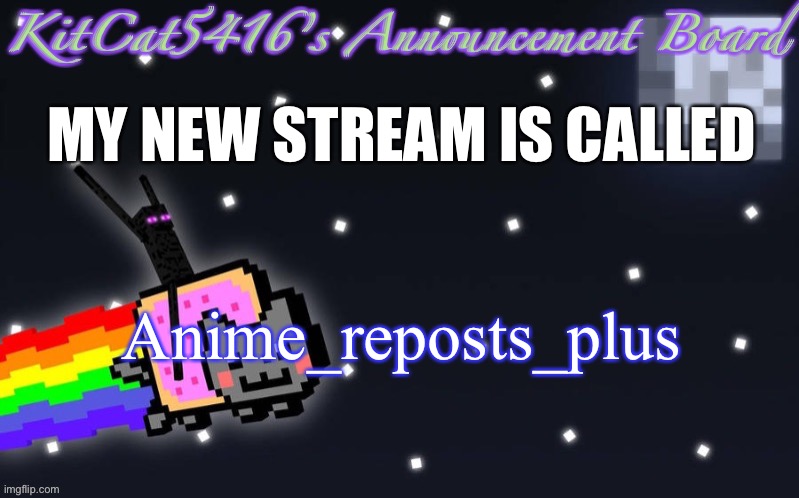 MY NEW STREAM IS CALLED; Anime_reposts_plus | image tagged in hello | made w/ Imgflip meme maker