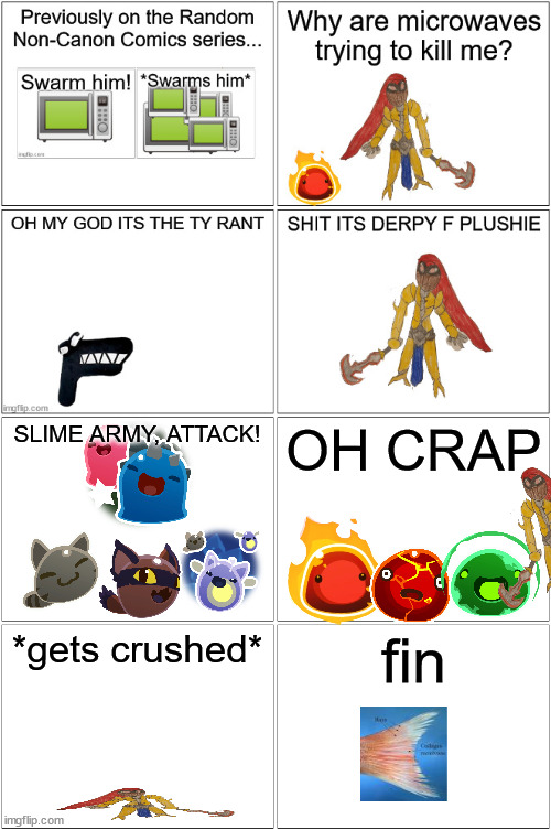 Random Non-Canon Comics #2 | SLIME ARMY, ATTACK! OH CRAP; *gets crushed*; fin | image tagged in memes,blank comic panel 2x2 | made w/ Imgflip meme maker