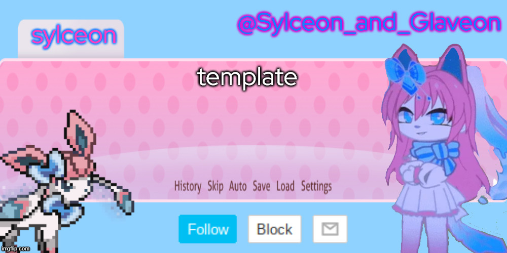 Sylceon_and_Glaveon | template | image tagged in sylceon_and_glaveon | made w/ Imgflip meme maker