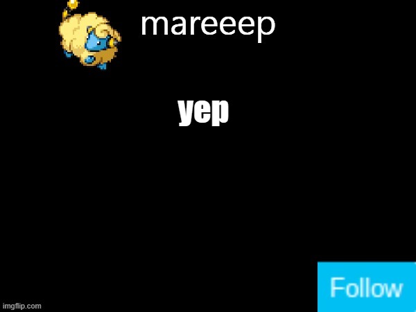 mareeep announcement v5 | yep | image tagged in mareeep announcement v5 | made w/ Imgflip meme maker