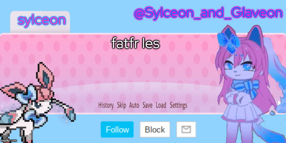 Sylceon_and_Glaveon | fatfr les | image tagged in sylceon_and_glaveon | made w/ Imgflip meme maker