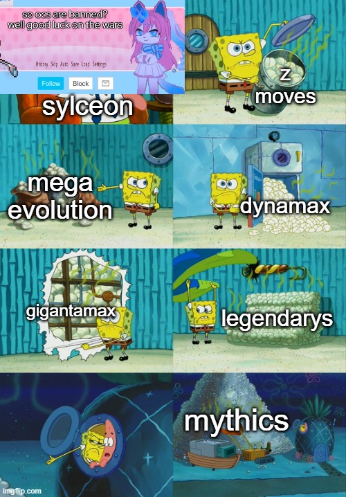 Spongebob diapers meme | z moves; sylceon; mega evolution; dynamax; gigantamax; legendarys; mythics | image tagged in spongebob diapers meme | made w/ Imgflip meme maker