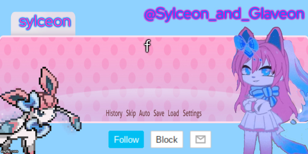 Sylceon_and_Glaveon | f | image tagged in sylceon_and_glaveon | made w/ Imgflip meme maker