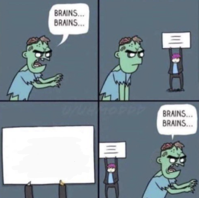 Zombie looking for brains Blank Meme Template