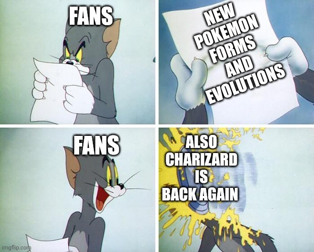 Gamefreak: lolololololololol | FANS; NEW POKEMON FORMS AND EVOLUTIONS; ALSO CHARIZARD IS BACK AGAIN; FANS | image tagged in tom pie in the face,charizard,pokemon,nintendo switch,nintendo,pokemon memes | made w/ Imgflip meme maker