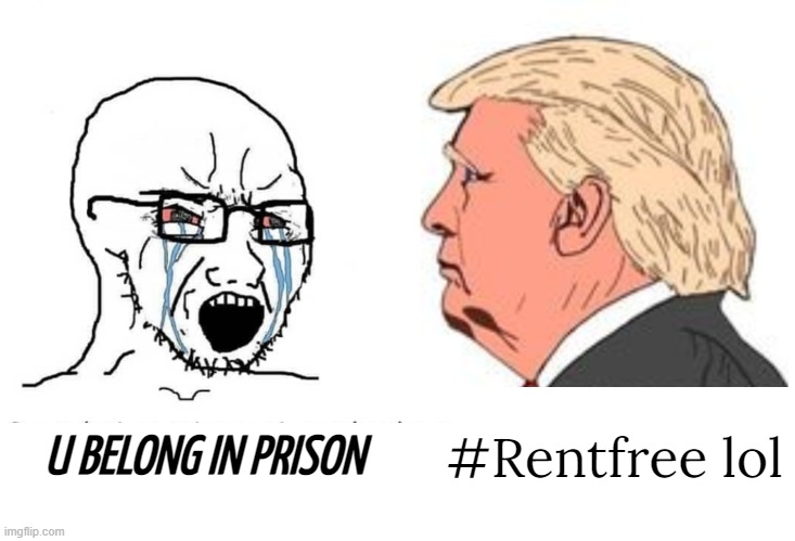 Soyboy Vs Yes Chad | U BELONG IN PRISON #Rentfree lol | image tagged in soyboy vs yes chad | made w/ Imgflip meme maker