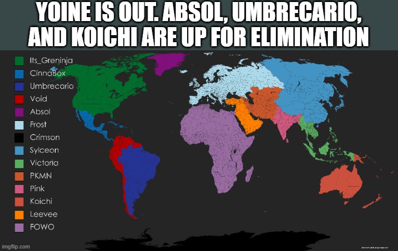 g | YOINE IS OUT. ABSOL, UMBRECARIO, AND KOICHI ARE UP FOR ELIMINATION | image tagged in memes,pokemon,map,world,battle royale,why are you reading this | made w/ Imgflip meme maker