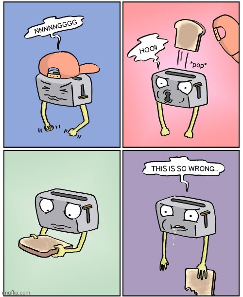 Toast, toaster | image tagged in toast,toaster,bread,comics/cartoons,comics,comic | made w/ Imgflip meme maker