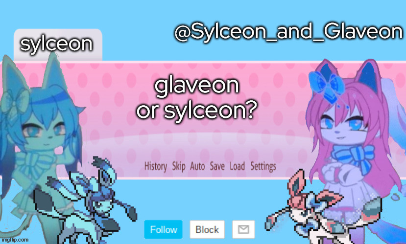 Sylceon_and_Glaveon 2.0 | glaveon or sylceon? | image tagged in sylceon_and_glaveon 2 0 | made w/ Imgflip meme maker