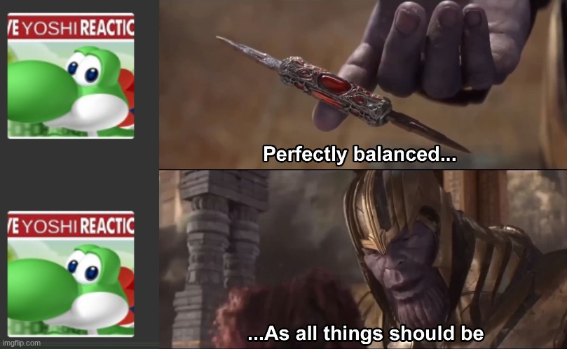 Not anymore | image tagged in thanos perfectly balanced as all things should be | made w/ Imgflip meme maker