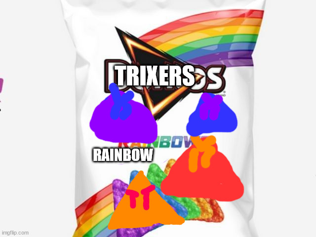 the new Trixers bag | TRIXERS; RAINBOW | image tagged in doritos new bag,funny,jokes,lol | made w/ Imgflip meme maker