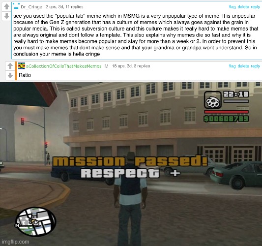 Le wildly successful ratio | image tagged in gta mission passed respect | made w/ Imgflip meme maker