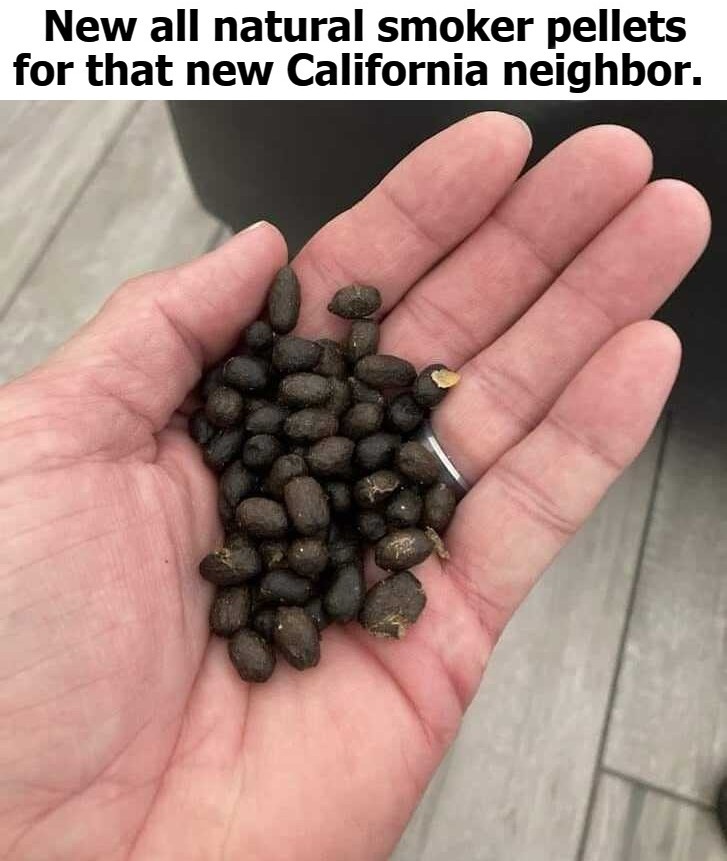 California Welcome Wagon Gift From the Citizens of Montana | image tagged in california,welcome wagon,smoker pellets,meat smokers,commiefornia,the land of fruits and nuts | made w/ Imgflip meme maker